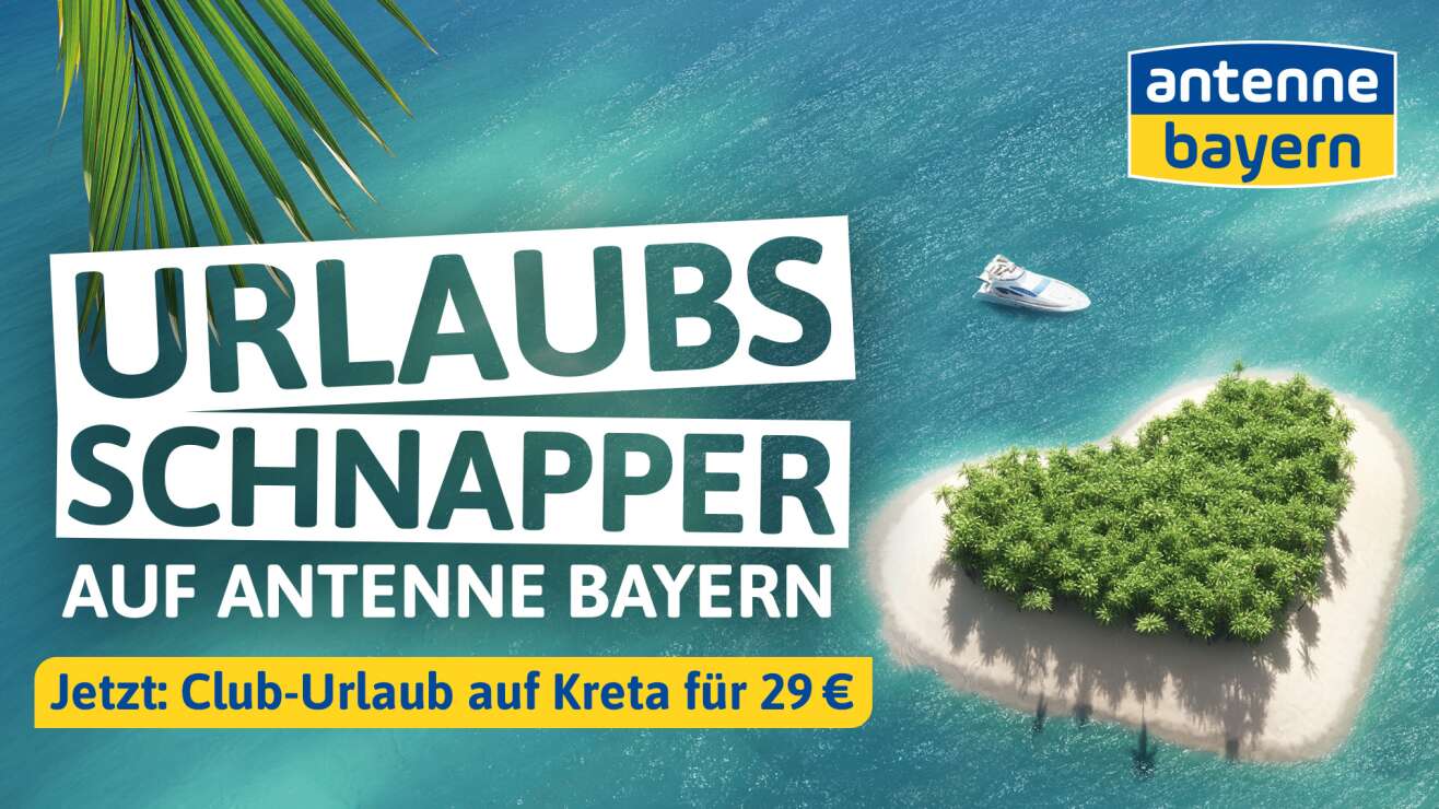 Die Urlaubsschnapper auf ANTENNE BAYERN: Holt euch den Urlaubsdeal eures Lebens!