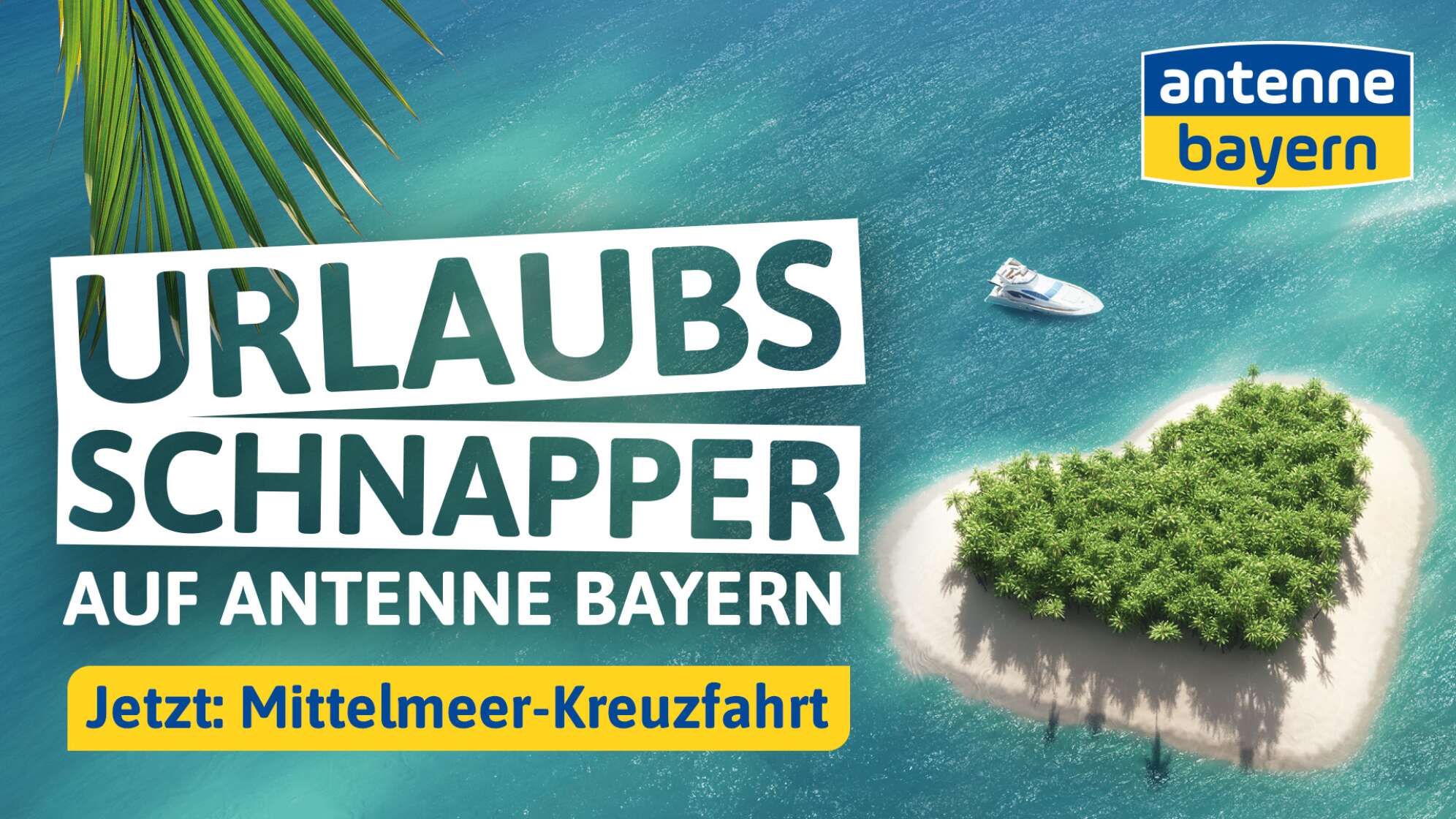 Die Urlaubsschnapper auf ANTENNE BAYERN: Holt euch den Urlaubsdeal eures Lebens!