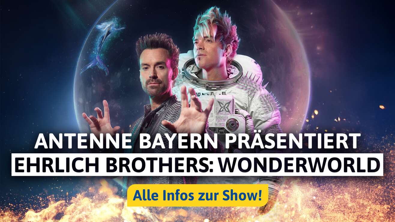 ANTENNE BAYERN präsentiert: WONDERWORLD - die magische Show der Ehrlich Brothers