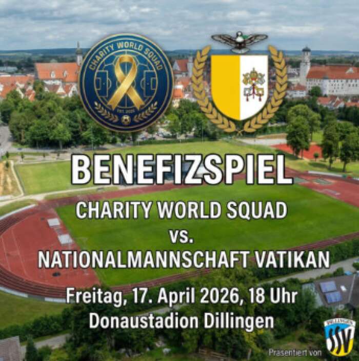 Ankündigungsgrafik des SSV Dillingen 1920 e.V. zum Benefizspiel des "Charity World Squad" gegen die Nationalmannschaft des Vatikan am Freitag, den 17.4.2026 in Dillingen
