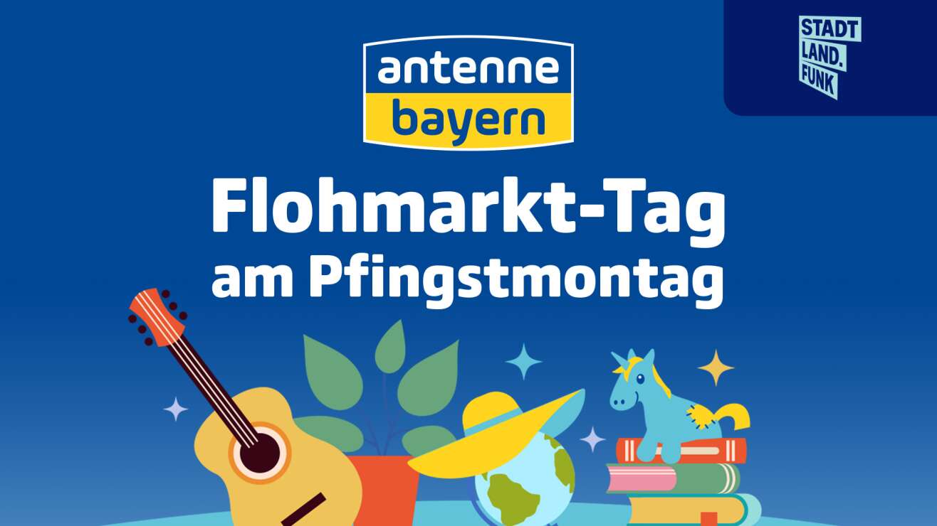 Der Flohmarkt-Tag am Pfingstmontag mit ANTENNE BAYERN