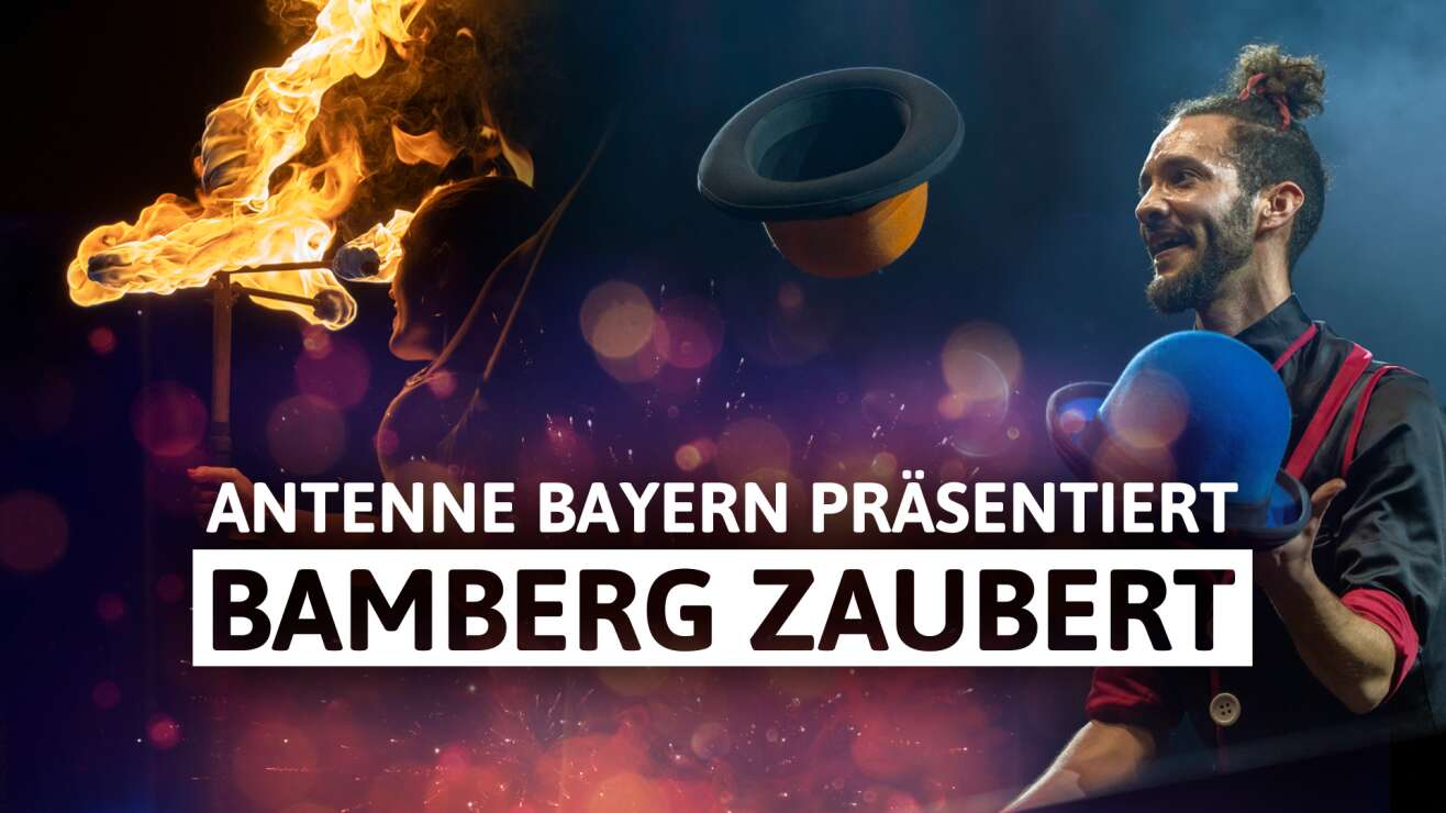 ANTENNE BAYERN präsentiert Bamberg Zaubert: Das internationale Straßen- & Varietéfestival bringt Magie, Akrobatik und Musik nach Oberfranken