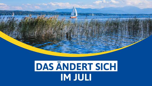 Das ändert sich im Juli 2026: Die wichtigsten Neuerungen für Bayern