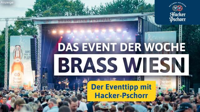 Das Event der Woche – immer ein guter Tipp: Brass Wiesn - Festival dahoam