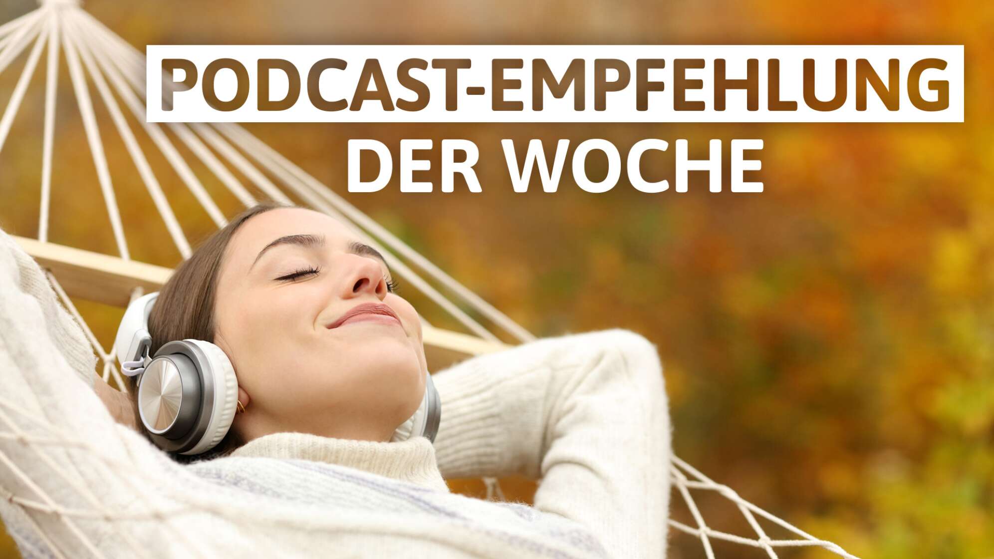 Unsere Podcast-Empfehlung der Woche: KW 33