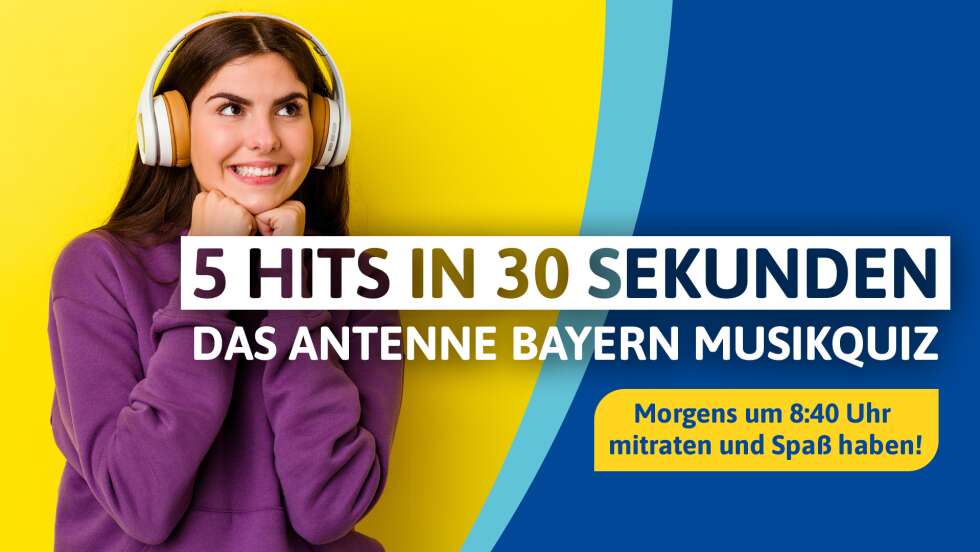 5 Hits in 30 Sekunden – Das ANTENNE BAYERN Musikquiz