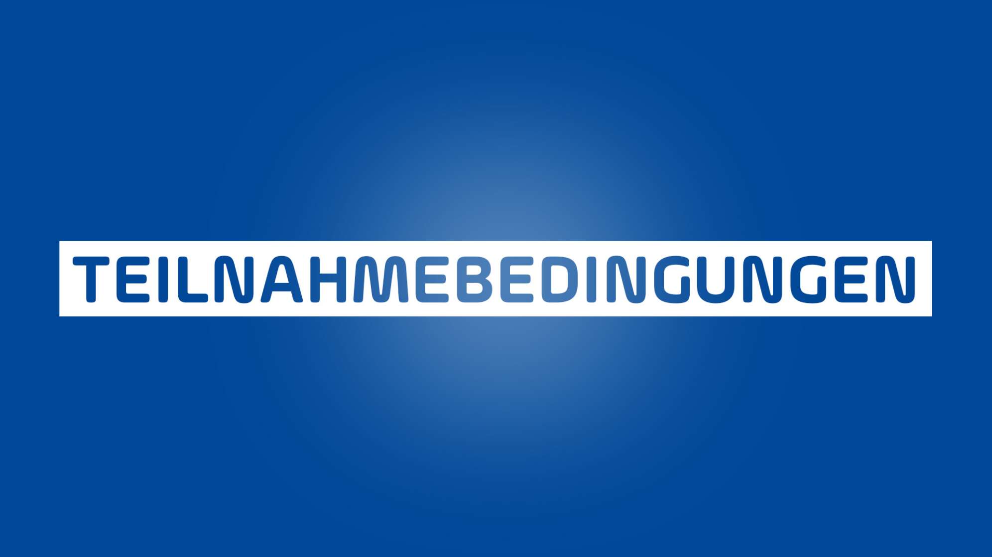 Teilnahmebedingungen