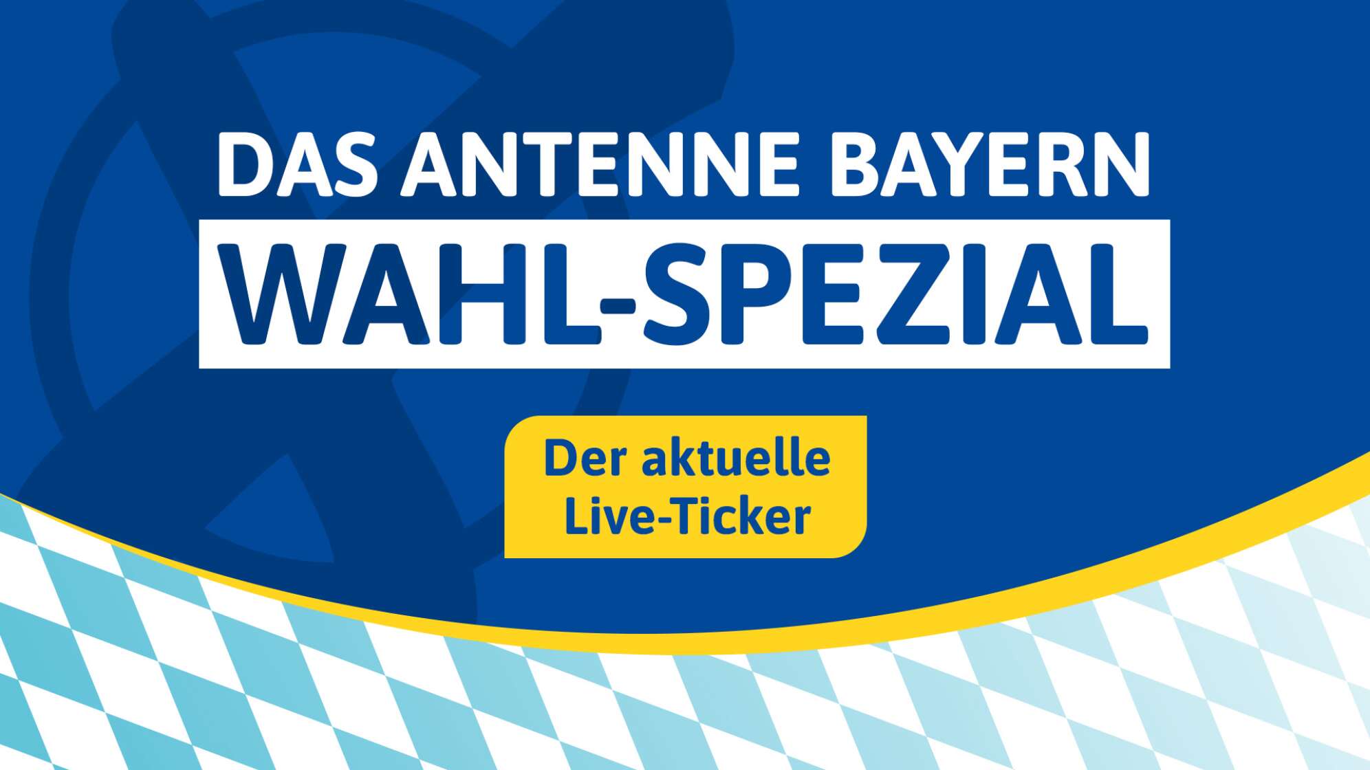 Das ANTENNE BAYERN Wahl-Spezial zur Landtagswahl