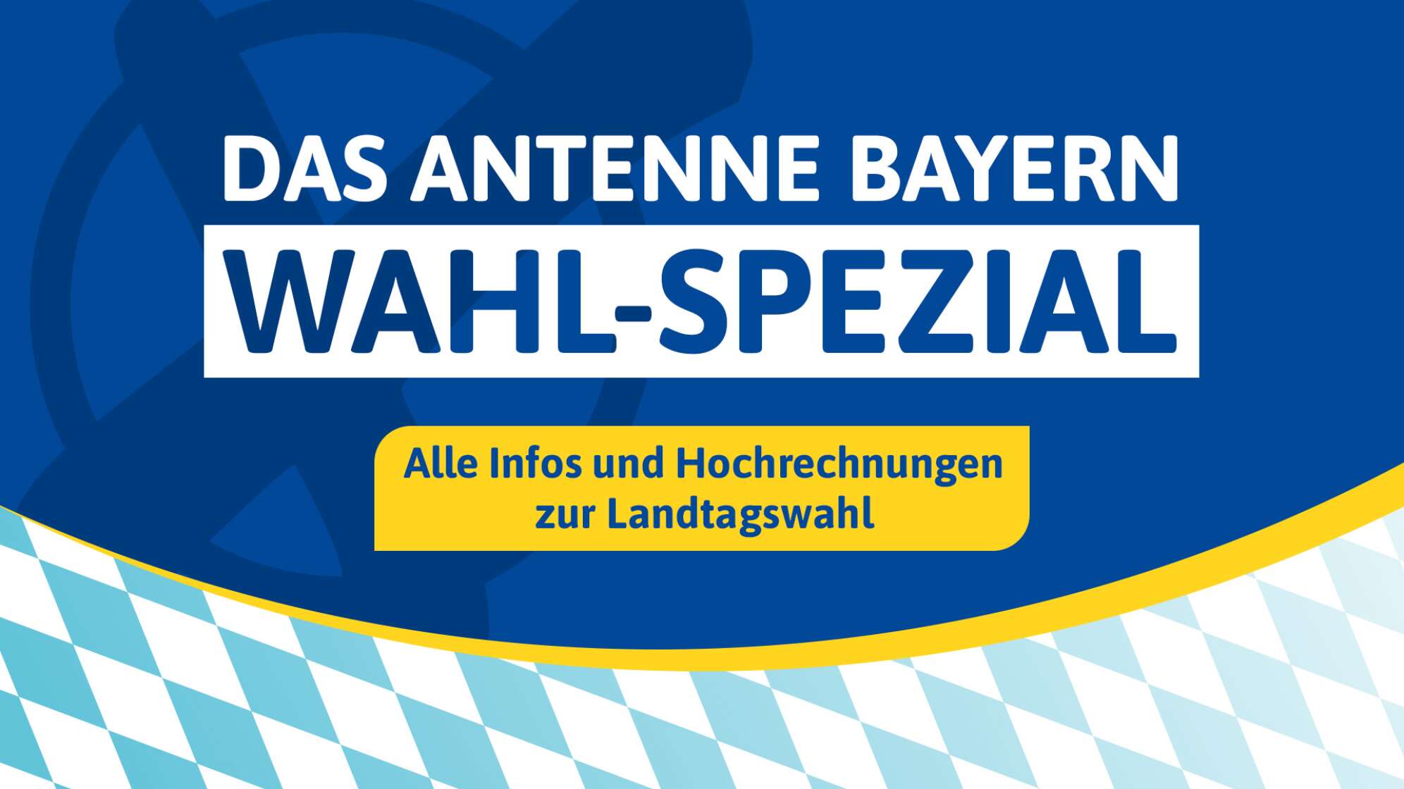 Das ANTENNE BAYERN Wahl-Spezial: Alle Infos, Live-Ticker, Hochrechnungen & mehr