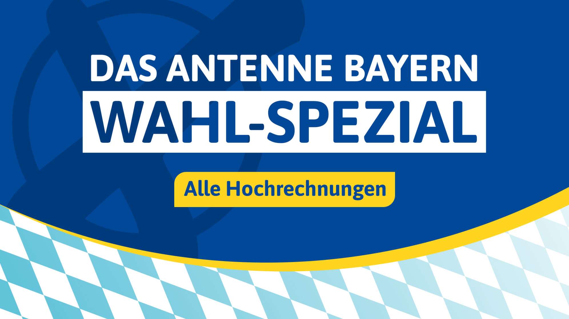 Das ANTENNE BAYERN Wahl-Spezial zur Landtagswahl