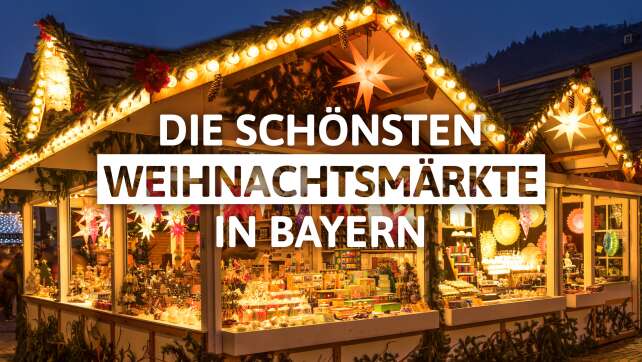 Die schönsten Weihnachtsmärkte in Bayern und wann sie starten