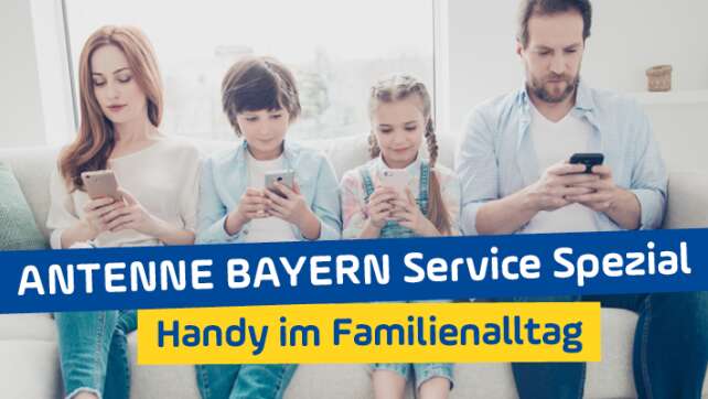 ANTENNE BAYERN – Service Spezial: Das Handy im Familienalltag