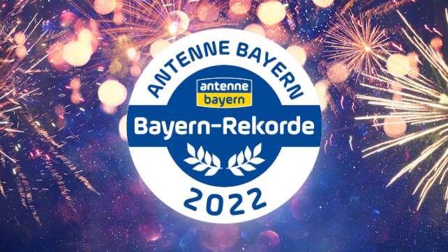 ANTENNE BAYERN Bayern-Rekorde 2022