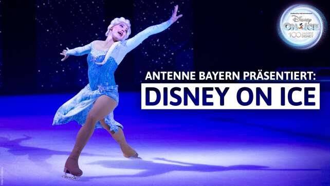 ANTENNE BAYERN präsentiert Disney On Ice