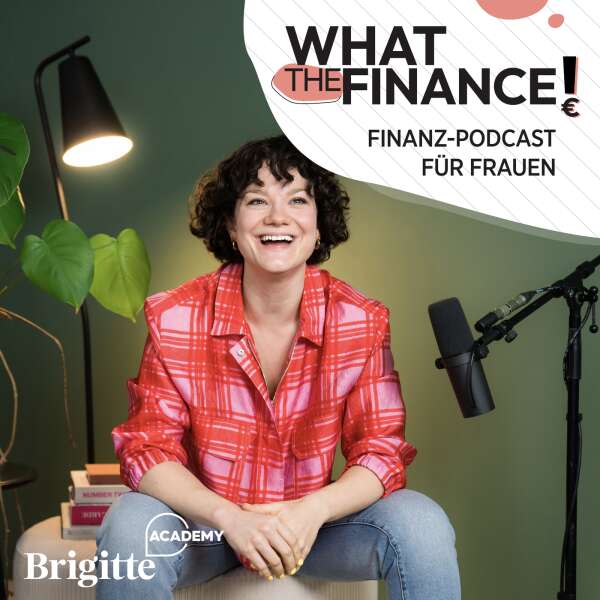 What the finance? Finanzpodcast für Frauen.