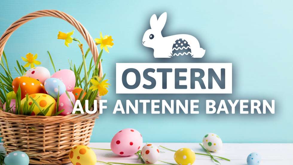 Ostern auf ANTENNE BAYERN