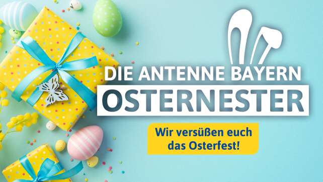 Die ANTENNE BAYERN Osternester
