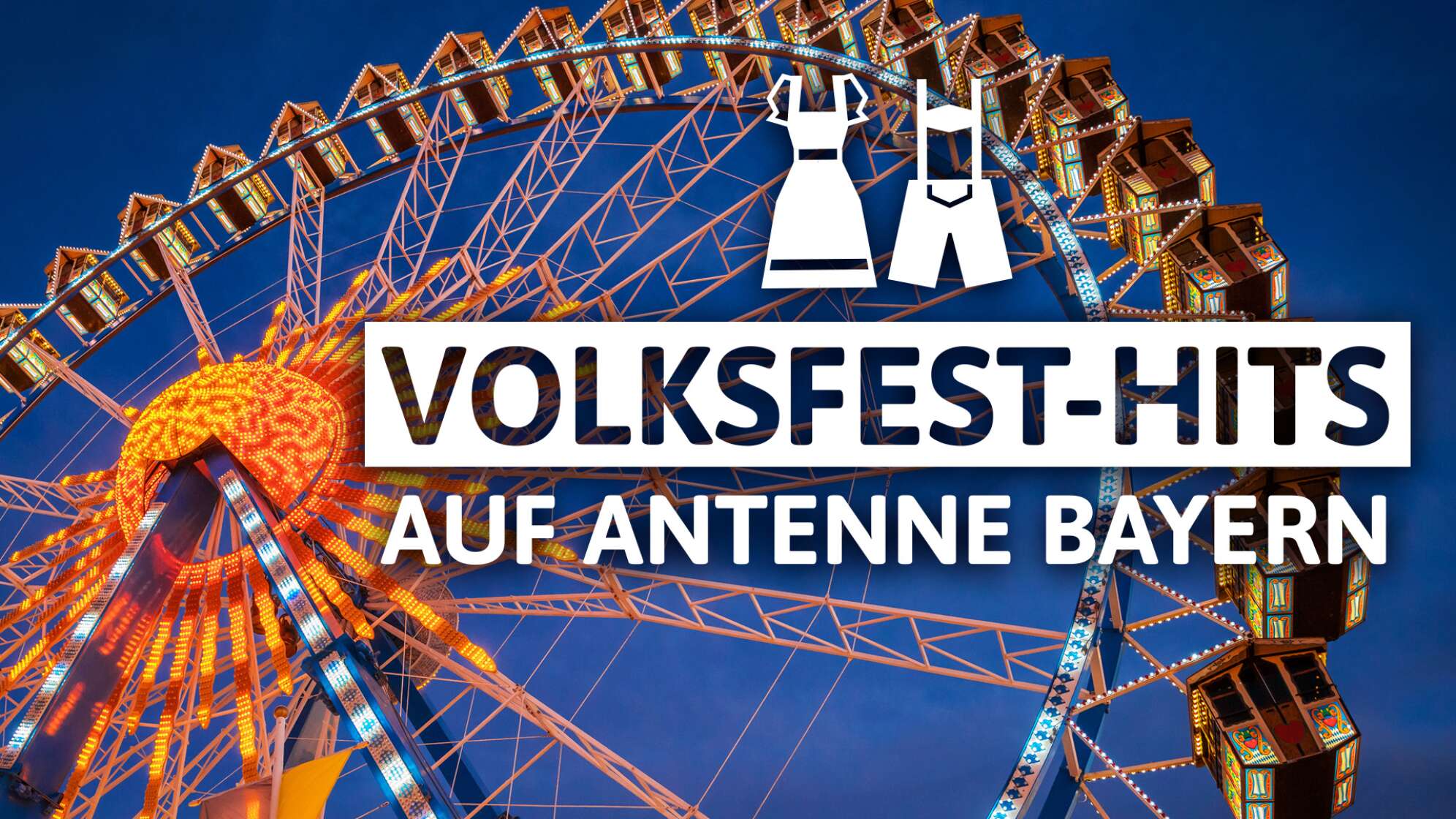 Volksfest Hits Bayern Feierlaune pur mit ANTENNE BAYERN