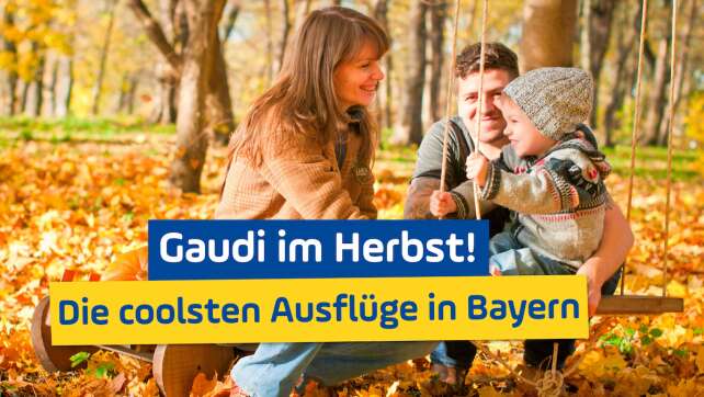 Herbst-Gaudi: Die tollsten Ausflugsziele in Bayern