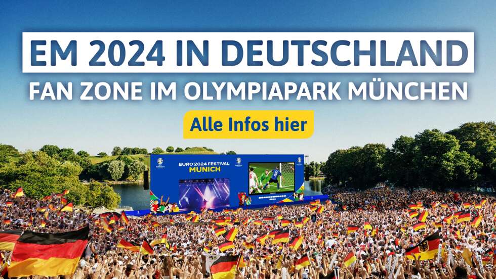EM 2024 in Deutschland: Alle Infos zur Fan Zone im Olympiapark München