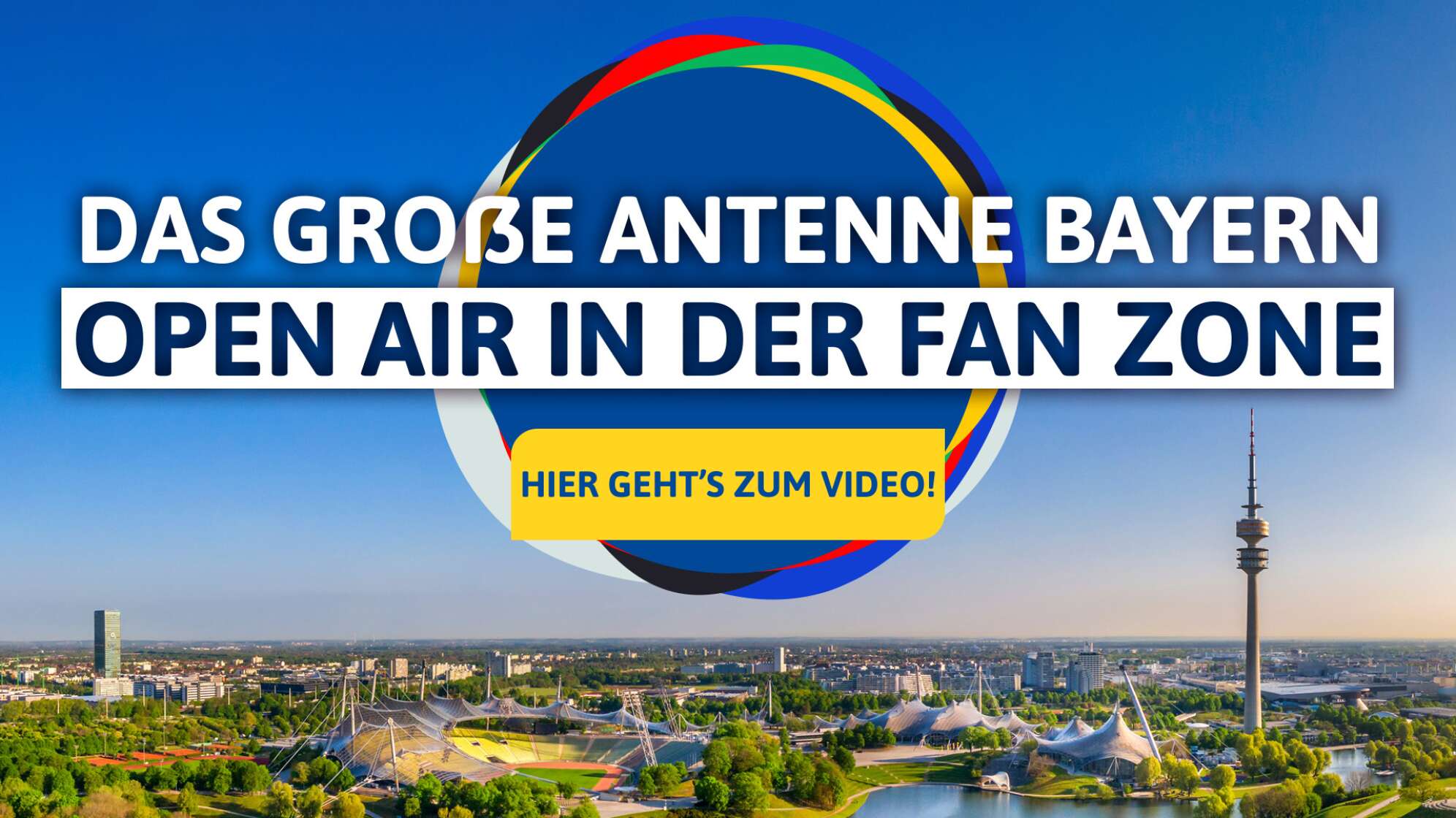 Das große ANTENNE BAYERN Open Air in der Fan Zone -<br>Sommer, einen ganzen Tag im Olympiapark