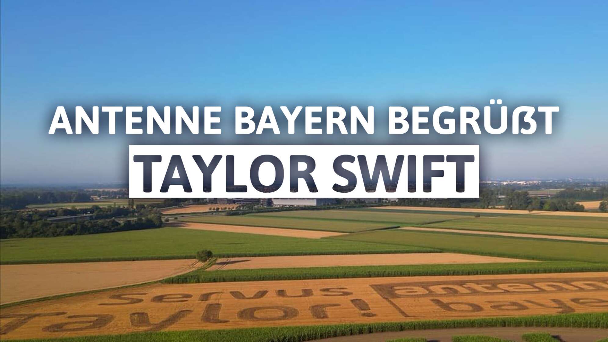 Servus Taylor! ANTENNE BAYERN begrüßt Taylor Swift