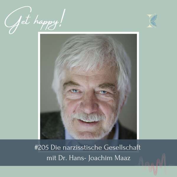 #205 Die narzisstische Gesellschaft – mit Dr. Hans-Joachim Maaz