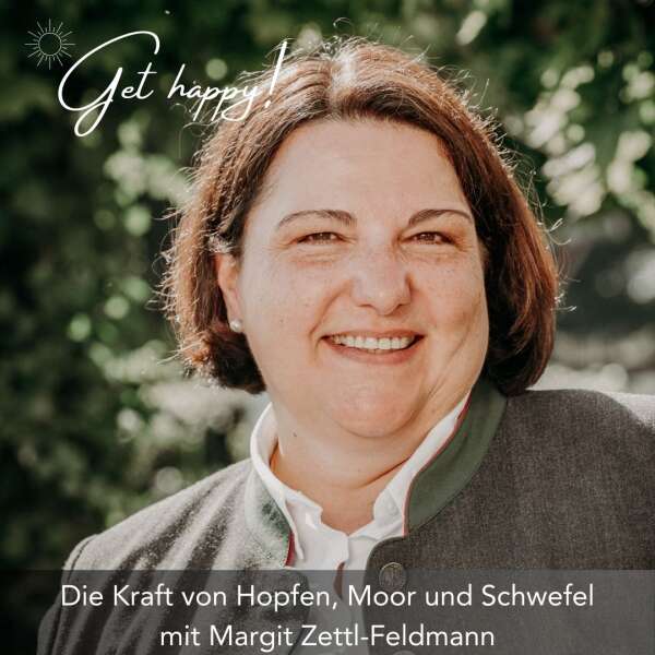 #202 Die Kraft von Hopfen, Moor & Schwefel – mit Margit Zettl- Feldmann