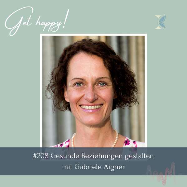 #208 Gesunde Beziehungen gestalten – mit Gabriele Aigner