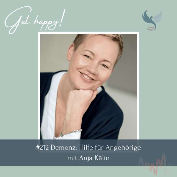#212 Demenz: Hilfe für Angehörige – mit Anja Kälin
