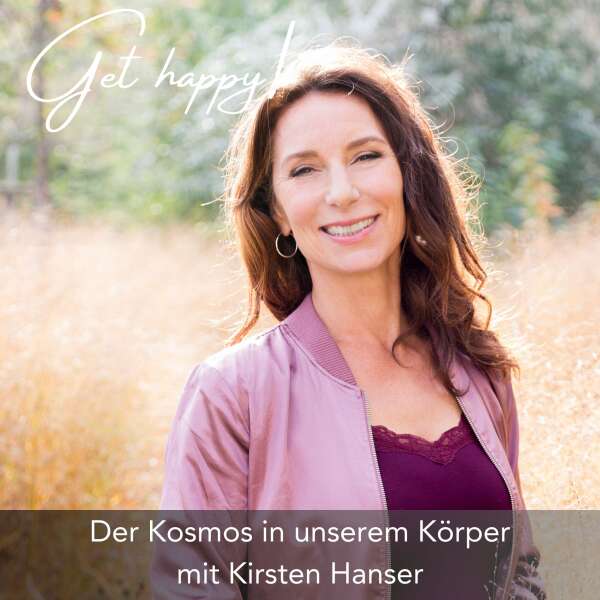 #159 Der Kosmos in unserem Körper - mit Kirsten Hanser