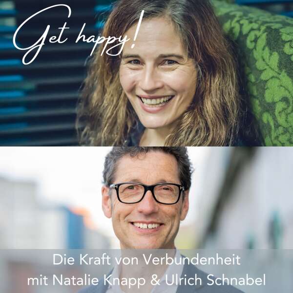 #149 Die Kraft von Verbundenheit - mit Dr. Natalie Knapp und Ulrich Schnabel