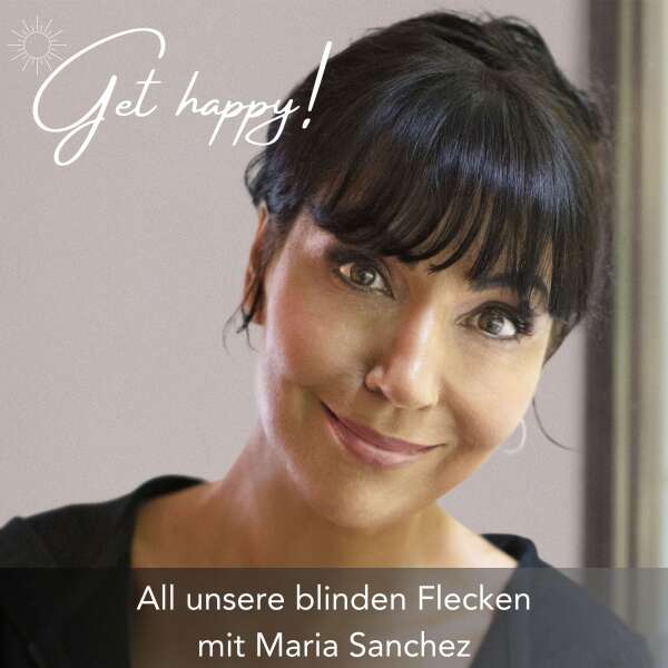 #174 All unseren blinden Flecken – mit Maria Sanchez