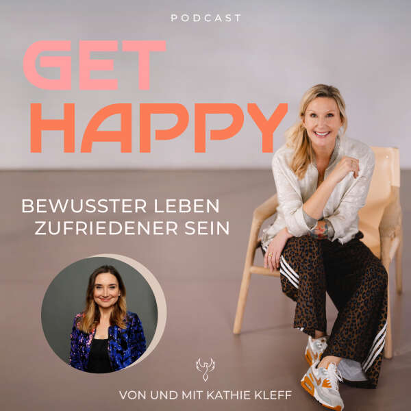 Get happy! Bewusster leben – zufriedener sein.