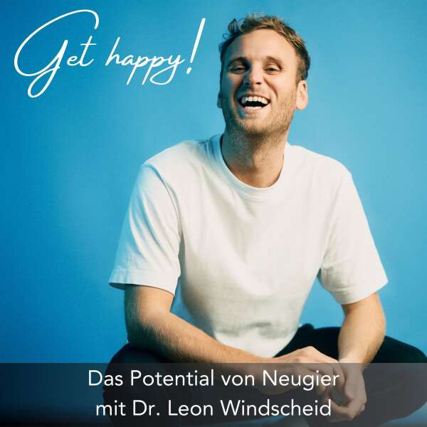 #142 Das Potential von Neugier – mit Dr. Leon Windscheid