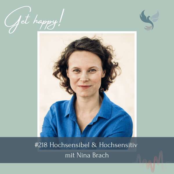 #218 Hochsensibel & Hochsensitiv – mit Nina Brach