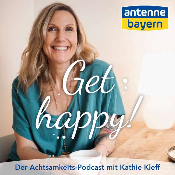Get happy! Bewusster leben – zufriedener sein.