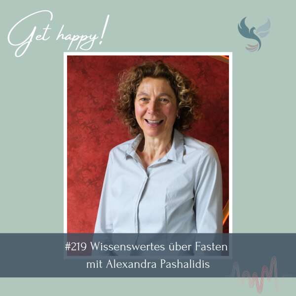 #219 Wissenswertes über Fasten – mit Alexandra Pashalidis  In dieser Woche sprechen wir über Fasten. Es gibt unzählige