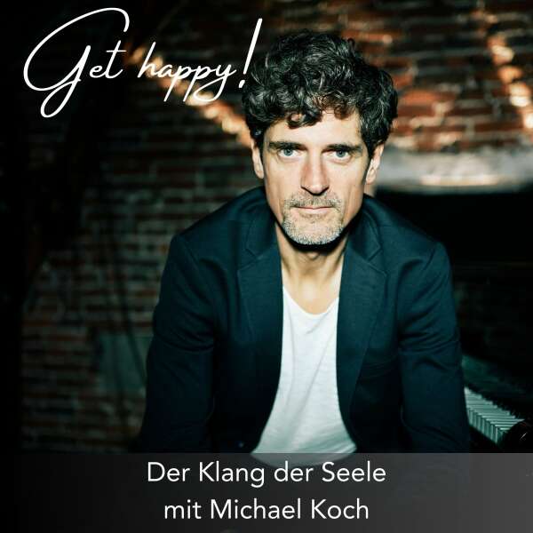 #162 Der Klang der Seele – mit Michael Koch