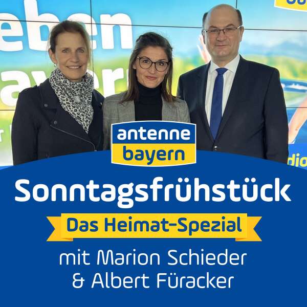 Heimat-Spezial: mit dem bayerischen Heimatminister Albert Füracker und der ANTENNE BAYERN Heimatministerin