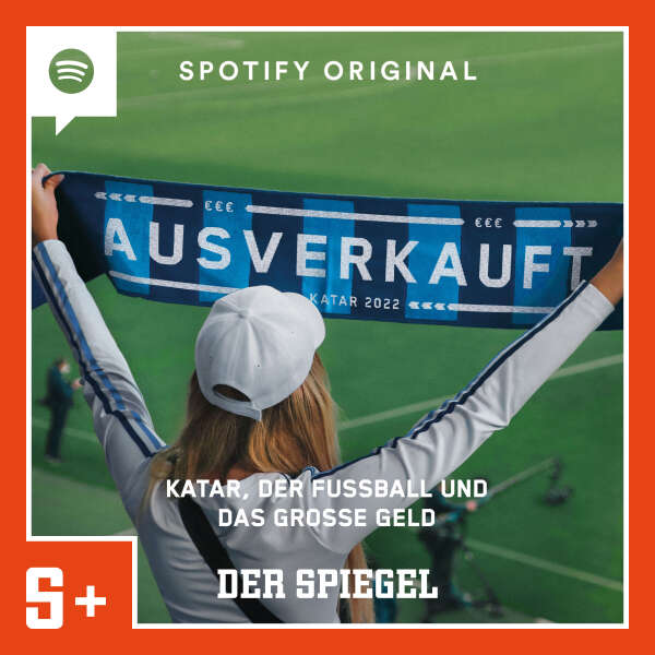 Podcast-Empfehlung: Ausverkauft – Katar, der Fußball und das große Geld